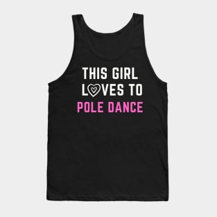 This Girl Loves To Pole Dance Tank Top